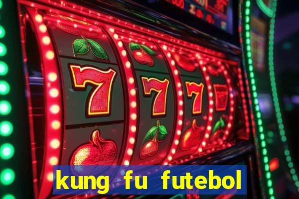 kung fu futebol clube dublado torrent